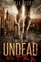 [Undead Ultra 04] • Undead Ultra (Book 4) · Fort Dead